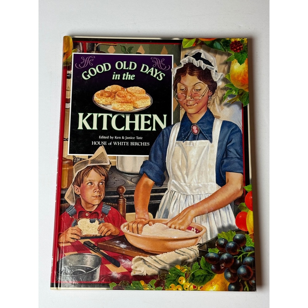 Good Old Days in the Kitchen‎ Cookbook House of White Birches Recipes Vintage